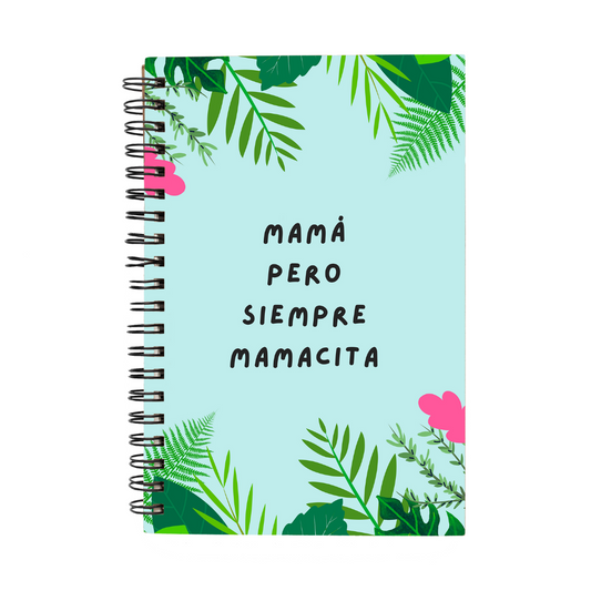 Libreta "Mamá pero siempre mamacita"